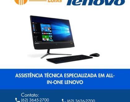 ASSISTÊNCIA TÉCNICA ESPECIALIZADA ALL IN ONE LENOVO GOIÂNIA GOIÁS